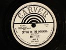 BILLY TATE: crying in the morning / ooh ooh baby CARVER Single 78 RPM