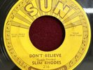 Slim Rhodes - Don’t Believe  / Uncertain Love 1955 Sun Records 216 Country 45 7”