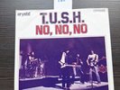 T.U.S.H. No, No, No Vinyl Single 7inch crystal