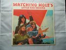Matching Mole –Matching Mole's Little Red Record UK 1972 CBS – S 65260 A1/B1