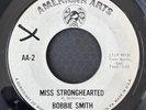 BOBBIE SMITH Miss Stronghearted/Walk Into My Heart 45 Vinyl Record American Arts