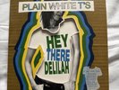 Plain White T'S-Hey There Delilah. Ltd White Vinyl 7 Inch Single/Gatefold. Mint.