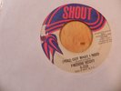 FREDDIE SCOTT 45 YOU GOT WHAT I NEED, FLIP/POWERFUL LOVE SHOUT LABEL 233, VG+