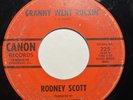 Rockabilly 45 Rpm Rodney Scott On Canon #225 “Granny Went Rockin’/Bitter Tears”