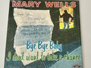 MARY WELLS - BYE BYE BABY LP. 1ST PRESS. NM/NM. COVER IN SHRINK