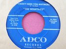 THE WHATS-ITS - I Don't Need You Anymore / If You Need Me - garage 45 - Adco 784