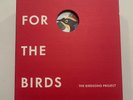 For the Birds: the Birdsong Project by Bird Song Project (2022) - Used
