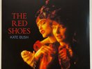 Kate Bush – The Red Shoes / You Want Alchemy UK 7