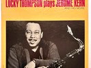 MOODSVILLE 39 - LUCKY THOMPSON - LUCKY THOMPSON PLAYS JEROME KERN.