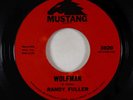 Garage Fuzz 45 - Randy Fuller - Wolfman/It's Love, Come What May - Mustang VG++