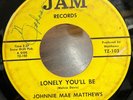 JOHNNIE MAE MATTHEWS   Lonely You'll Be. '66 Detroit northern soul 45 on JAM