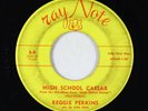 Rockabilly 45 - Reggie Perkins - High School Caesar - Ray Note