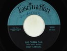 Rockabilly 45 - Billy Carroll - Big Green Car - Fascination