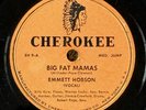 Emmett Hobson - Cherokee 78 RPM “Big Fat Mamas” / “Lost Daddy Blues” RARE Label