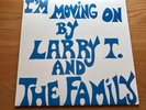 Larry T. And The Family / I'm Moving On