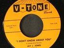 JAY J. JONES: i don't know about you / bring back my dog V-TONE 7
