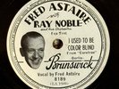 Fred Astaire / Ray Noble - Brunswick 78 RPM “Change Partners” Irving Berlin 1938