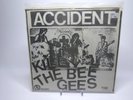 Accident – Kill The Bee Gees / 1ST PRESS 1979 No Threes Records – N3-001 VG+/NM