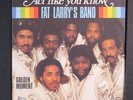 FAT LARRY'S BAND: act like you know / golden moment WMOT 7