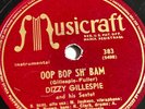 78 Dizzy Gillespie Musicraft 383 Oop Bop Sh' Bam / That's Earl Brother