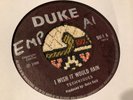 Techniques , I Wish It Would Rain , There Comes A Time , 7”Duke.