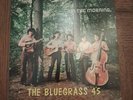 The Bluegrass 45 In The Morning LP Rebel Recordings SLP 1516 in Great Shape VG+