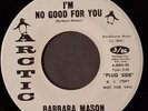 northern soul     BARBARA MASON   I'm No Good For You   ARCTIC 146   DJ    M-