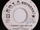 Northern Soul 45 ROBERT PARKER I Caught You In A Lie NOLA VG++ promo HEAR d