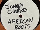Johnny Clarke - African Roots - Unlreleased Digi Cut /  10