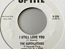 The Superlatives   **  I Still Love You   **  Uptite   **   70's Re Issue  **