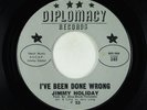 Northern Soul 45 - Jimmy Holiday - I've Been Done Wrong - Diplomacy VG++
