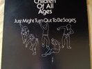 Children Of All Ages – Just Might Turn Out To Be Sages. Vinyl LP Record Album.