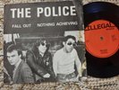 The Police – Fall Out / Nothing Achieving 1977 Illegal Records – IL 001 7”
