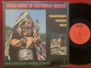 INDIAN MUSIC OF NORTHWEST MEXICO LP TARAHUMARA WARIHIO MAYO VG+