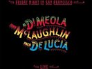 FRIDAY NIGHT IN SAN FRANCISCO 33RPM IMPEX, AL DE MEOLA, LAUGHLIN, DE LUCIA