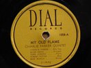 Charlie Parker Jazz 78 My Old Flame bw Bird Feathers on Dial 1058