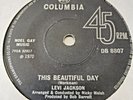 Levi Jackson    -  This Beautiful Day    -  UK   Columbia   -  Northern Soul  45