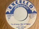 Rockabilly R&B 45 LAZY LESTER I'm A Lover, Not A Fighter/Sugar Coated Love HEAR