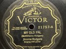 Country-78 RPM-Jimmie Rodgers-Victor 21757-My Old Pal/Daddy and Home-E