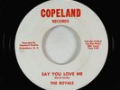Garage Soul/Mod Inst. 45 - Royals - Say You Love Me - Copeland