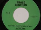 GUITAR RAY: You’re Gonna Wreck My Life US Shagg Northern Soul 45 HEAR