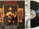 Front Line Assembly – Caustic Grip (Wax Trax  Europe / Nettwerk, 1990) LP Vinyl