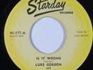Country 45 LUKE GORDON Is It Wrong/What Can You Do? on Starday VG+