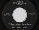Psych 45 TWO PLUS TWO It's Been A Long Time Gone/To Love Somebody unknown
