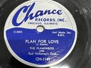 Chance 78 RPM The Flamingos - Plan For Love 1149 E Chicago Doo Wop