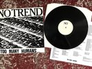 No Trend-Too Many Humans LP/Punk/Killdozer/Flipper/Kilslug/Butthole Surfers/Fang