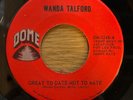 Rare Northern Soul 45 - Wanda Talford - Great To Date Not To Mate - Dome - Hear