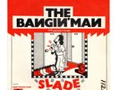 Slade – The Bangin´ Man/ She did it to me  7” Vinyl Single  1974 England