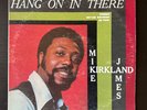 MIKE JAMES KIRKLAND - Hang On In There LP Rare Soul Funk Grail ORIGINAL PRESSING