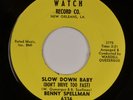 BENNY SPELLMAN: Slow Down Baby US Watch Northern Soul 45 NM HEAR